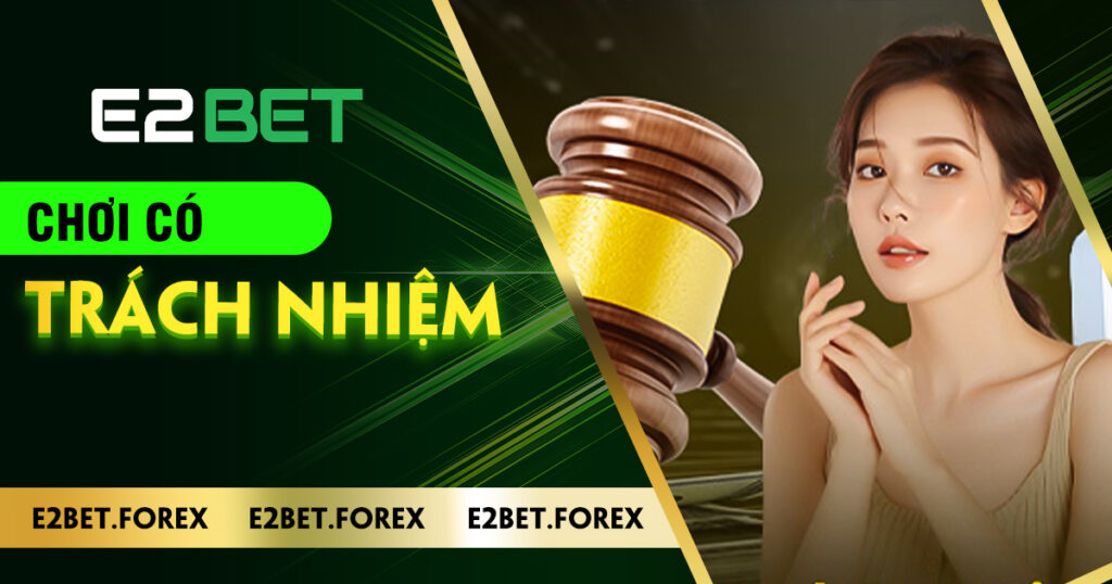 Chơi có trách nhiệm tại E2BET