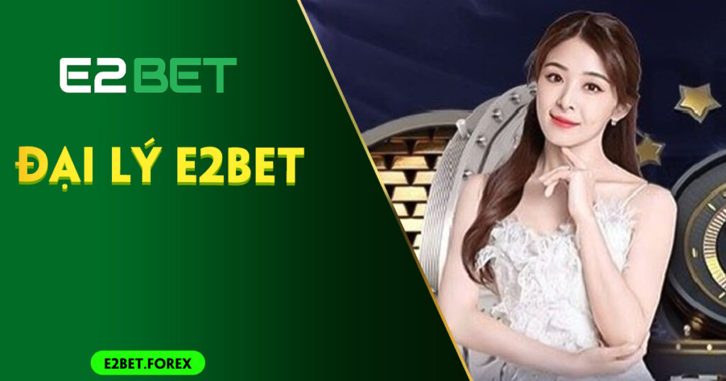 Hợp tác đại lý E2BET