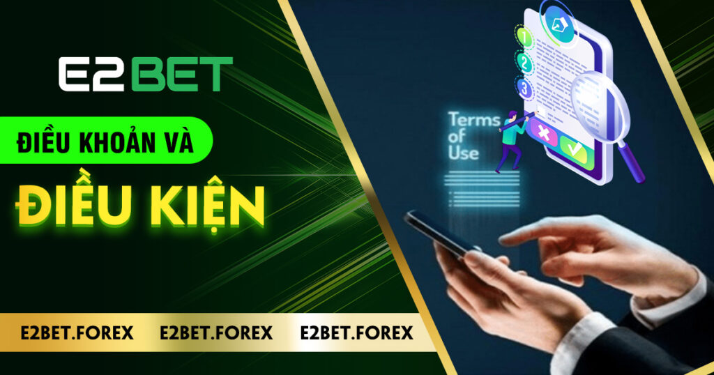 Điều khoản và điều kiện E2BET