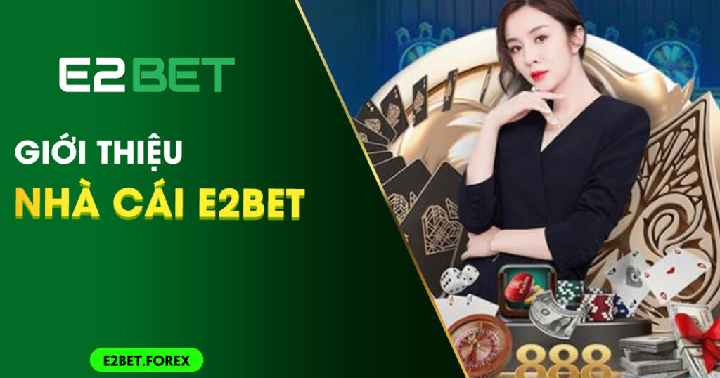 Giới thiệu nhà cái E2BET