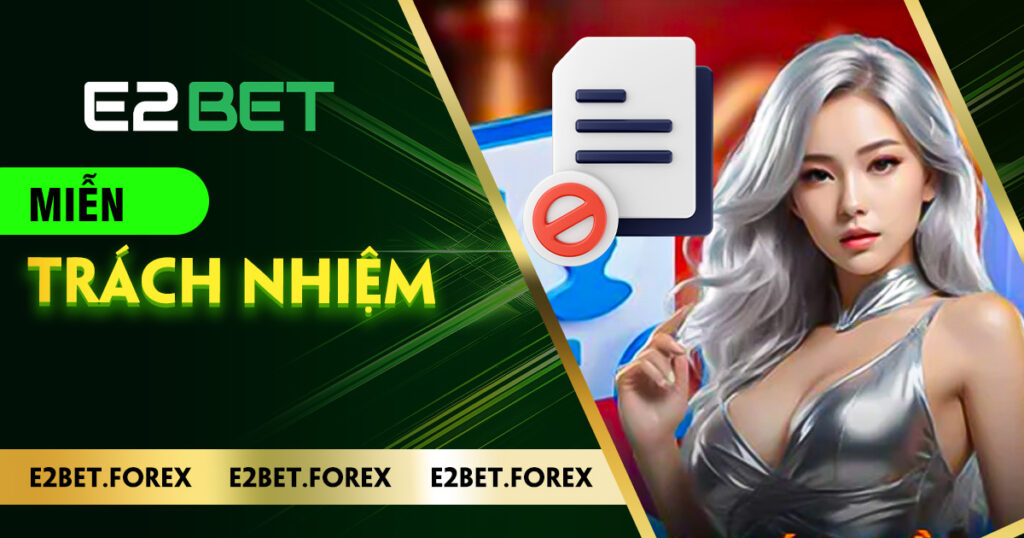 Miễn trách nhiệm E2BET