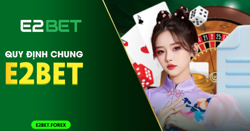 Quy định chung E2BET