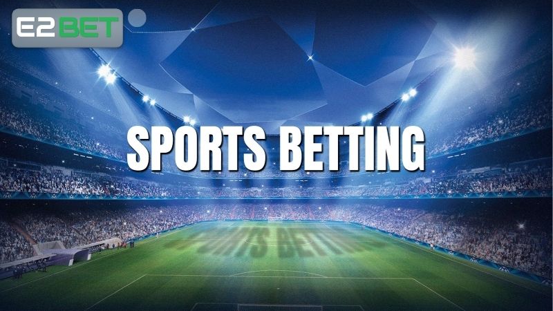 Sảnh UG Sport E2BET hot hit hiện nay