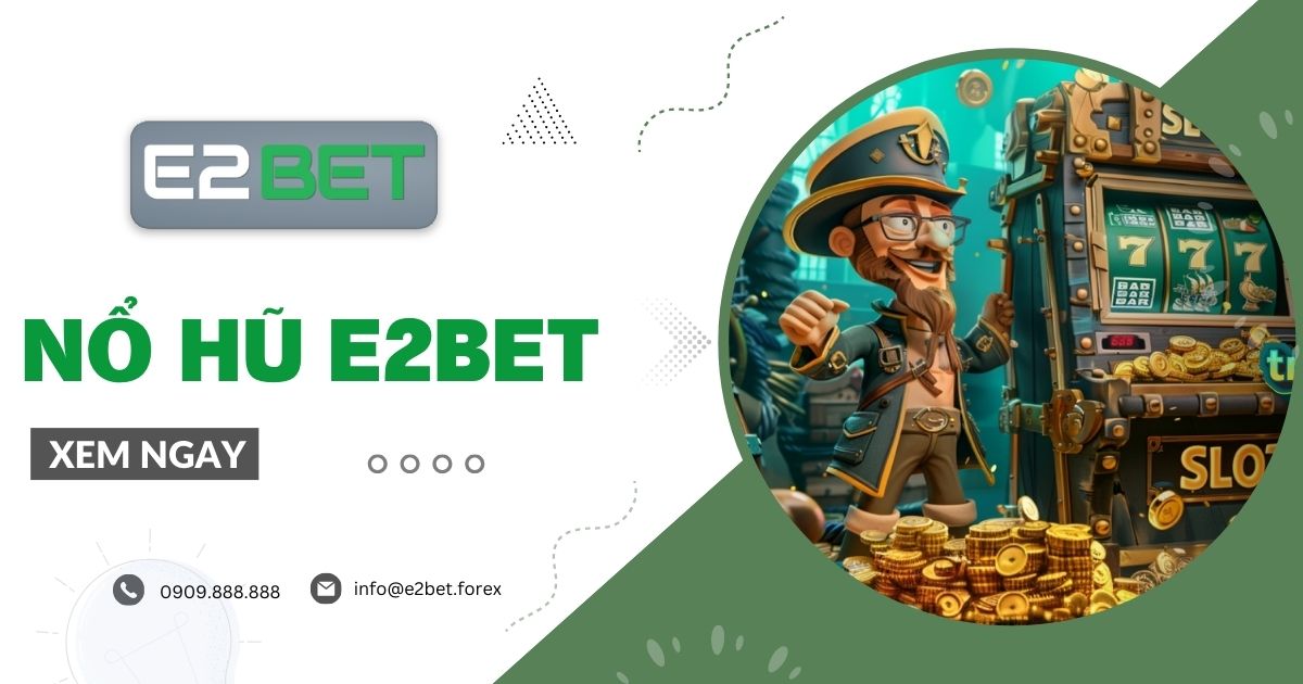 nổ hũ E2BET