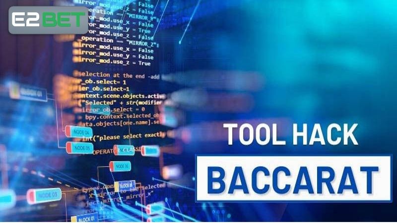 Tìm hiểu chi tiết về Tool hack baccarat trên thị trường hiện nay