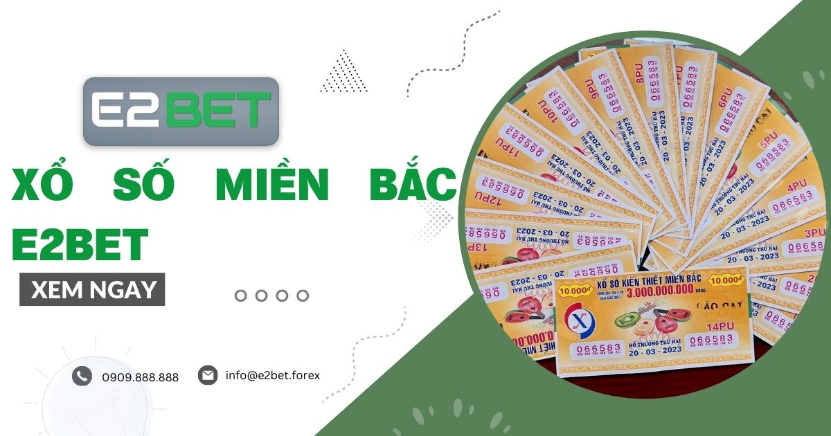 Xổ số miền Bắc E2BET