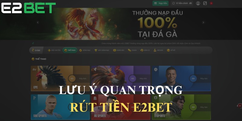 Lưu ý về rút tiền E2BET