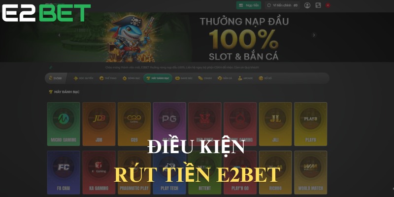 Điều kiện rút tiền E2BET